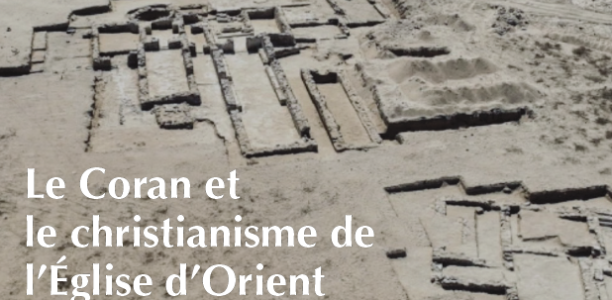 28 et 29 novembre – Colloque international «Le Coran et le christianisme de l’église d’Orient aux VIe et VIIe siècles»