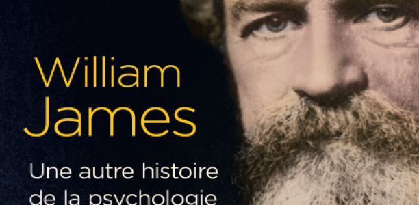 Nouvelle publication – « William James. Une autre histoire de la psychologie »